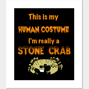 This is my Human Costume, I'm really a Stone Crab Posters and Art